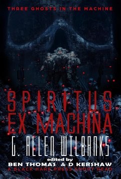 Spiritus ex Machina (Three Ghosts in the Machine, #2) (eBook, ePUB) - Wilbanks, G. Allen; Press, Black Hare