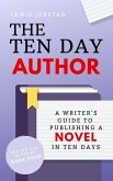 The Ten Day Author: A Writer's Guide to Publishing a Novel in Ten Days (The Ten Day Novelist, #4) (eBook, ePUB)