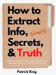 How to Extract Info, Secrets, and Truth... - Bild 1