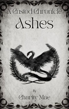 The Custod Chronicles Ashes (eBook, ePUB) - Mae, Charity