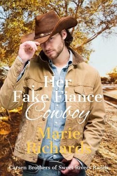 Her Fake Fiance Cowboy (Carsen Brothers Sweet Clean Western Romance, #3) (eBook, ePUB) - Richards, Marie