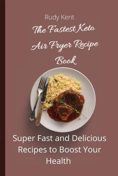 The Fastest Keto Air Fryer Recipe Book - Kent, Rudy