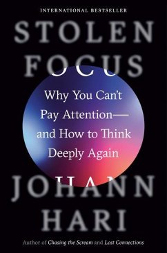 Stolen Focus: Why You Can't Pay Attention--And How to Think Deeply Again - Hari, Johann