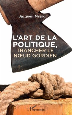 L'art de la politique - Myard, Jacques