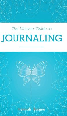 The Ultimate Guide to Journaling - Braime, Hannah