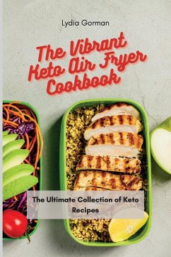 The Vibrant Keto Air Fryer Cookbook - Gorman, Lydia