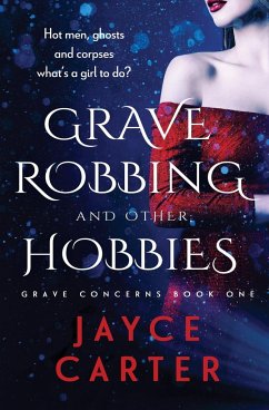 Grave Robbing and Other Hobbies - Carter, Jayce