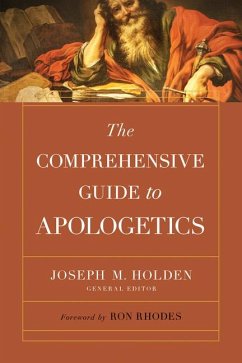 The Comprehensive Guide to Apologetics - Holden, Joseph M