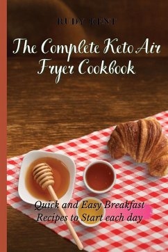 The Complete Keto Air Fryer Cookbook - Kent, Rudy
