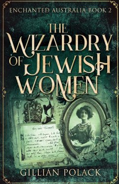 The Wizardry Of Jewish Women - Polack, Gillian
