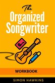 The Organized Songwriter Workbook (eBook, ePUB)