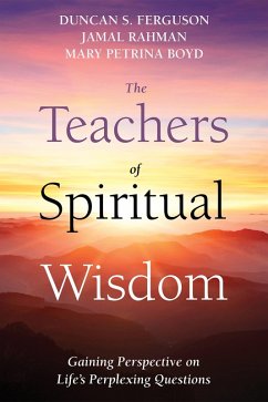 The Teachers of Spiritual Wisdom (eBook, ePUB) - Ferguson, Duncan S.; Rahman, Jamal; Boyd, Mary Petrina
