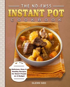 The No-Fuss Instant Pot Cookbook - Gee, Glenn