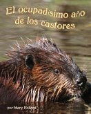 El Ocupadísimo Año de Los Castores (Beavers' Busy Year, The)