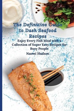 The Definitive Guide to Dash Seafood Recipes - Hudson, Naomi