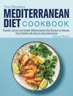 The Effortless Mediterranean Diet Cookbook - Butler, Michael