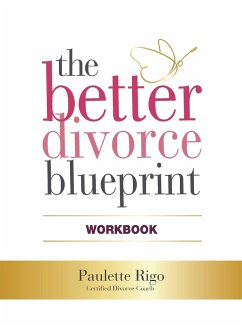 The Better Divorce Blueprint Workbook - Rigo, Paulette