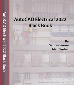 AutoCAD Electrical 2022 Black Book (eBook, ePUB) - Verma, Gaurav; Weber, Matt