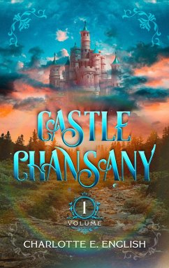 Castle Chansany, Volume 1 (eBook, ePUB) - English, Charlotte E.