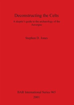 Deconstructing the Celts - Jones, Stephen D.