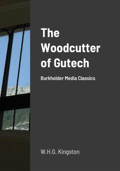 The Woodcutter of Gutech - Kingston, W. H. G.