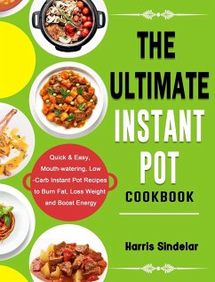 The Ultimate Instant Pot Cookbook - Sindelar, Harris