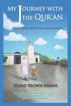 My Journey with the Qur'an - With Useful Advice on Memorization - Mhani, Souad Brown