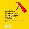 Understand Blog Content Writing (eBook,... - Bild 1