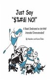 Just Say "$%#&! NO!" (eBook, ePUB) Just Say "$%#&! NO!" (eBook, ePUB)