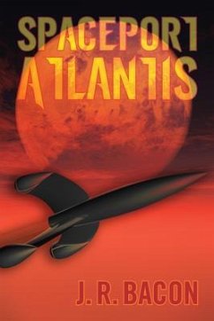 Spaceport Atlantis (eBook, ePUB) - Bacon, J. R.