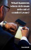 What happens when rich man gets out of comfort zone (eBook, ePUB) What happens when rich man gets out of comfort zone (eBook, ePUB)