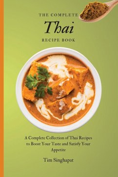 The Complete Thai Recipe Book - Singhapat, Tim