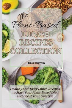 The Plant-Based Lunch Recipes Collection - Ingram, Dave