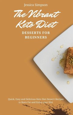 The Vibrant Keto Diet Desserts for Beginners - Simpson, Jessica