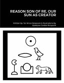 REASON SON OF RE, OUR SUN AS CREATOR