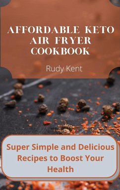 Affordable Keto Air Fryer Cookbook - Kent, Rudy