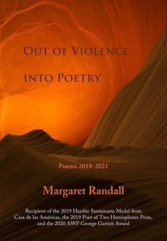 Out of Violence Into Poetry: Poems 2018-2021 - Randall, Margaret