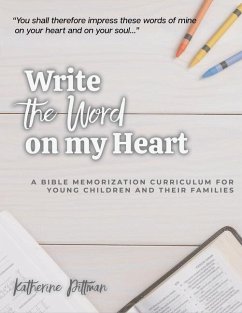 Write the Word on My Heart: A Bible Memorization Curriculum for Young Writers and Their Families - Pittman, Katherine