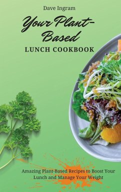 Your Plant-Based Lunch Cookbook - Ingram, Dave