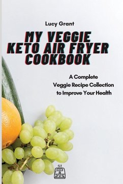 My Veggie Keto Air Fryer Cookbook - Grant, Lucy