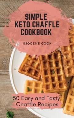 Simple Keto Chaffle Cookbook - Cook, Imogene