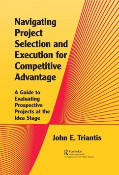 Navigating Project Selection and Execution for Competitive Advantage (eBook, PDF) - Triantis, John