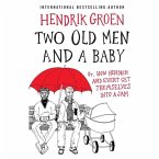 Two Old Men and a Baby Lib/E: Or, How Hendrik and Evert Get Themselves Into a Jam