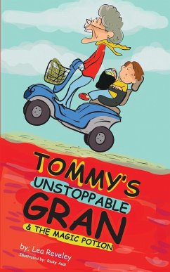 Tommy's Unstoppable Gran & The Magic Potion - Reveley, Lea