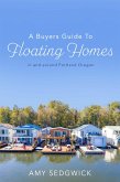 A Buyers Guide to Floating Homes (eBook, ePUB) A Buyers Guide to Floating Homes (eBook, ePUB)