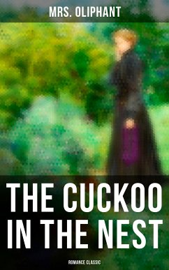 The Cuckoo in the Nest (Romance Classic) (eBook, ePUB) - Oliphant, Mrs.