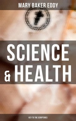 Science & Health - Key to the Scriptures (eBook, ePUB) - Eddy, Mary Baker