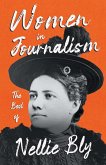 Women in Journalism - The Best of Nellie Bly (eBook, ePUB)