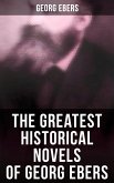 The Greatest Historical Novels of Georg Ebers (eBook, ePUB)