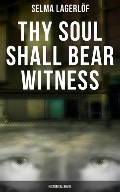 Thy Soul Shall Bear Witness (Historical Novel) (eBook, ePUB) - Lagerlöf, Selma